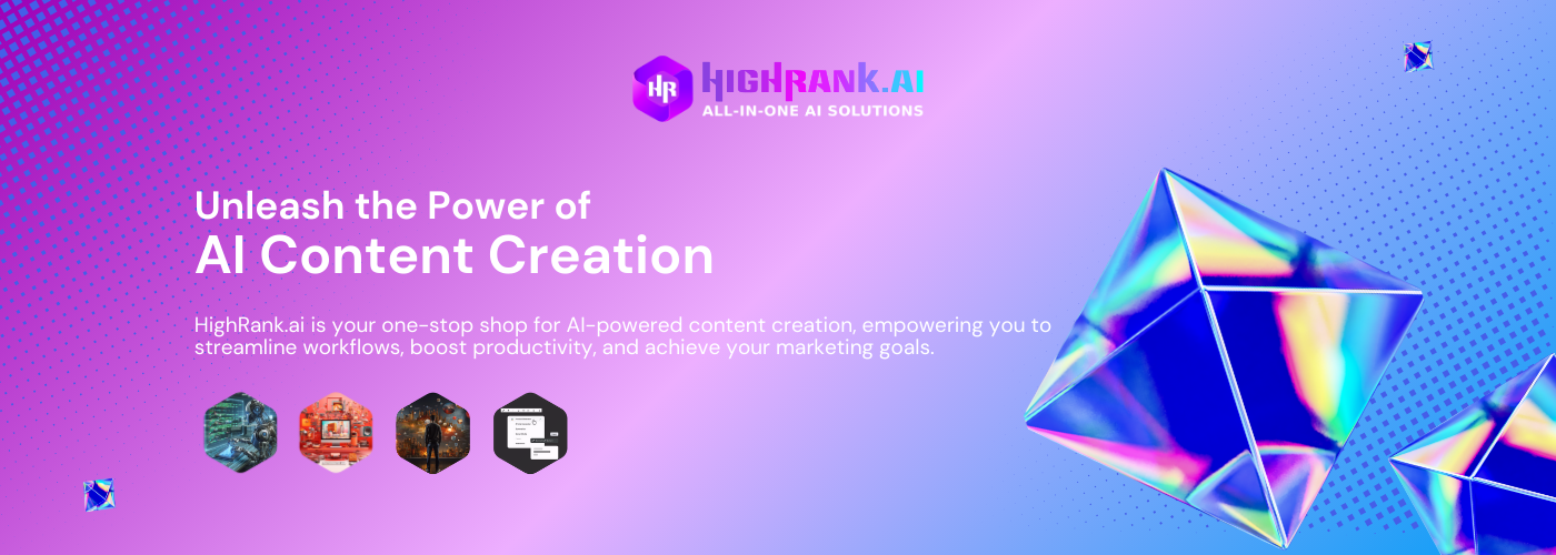 HighRank.ai: Revolutionize Content Creation with AI-Powered Writing Tools